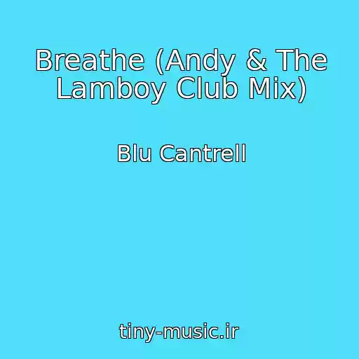 کاور آهنگ Breathe (Andy & The Lamboy Club Mix) از Blu Cantrell