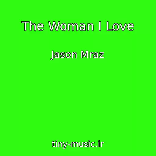 کاور آهنگ The Woman I Love از Jason Mraz
