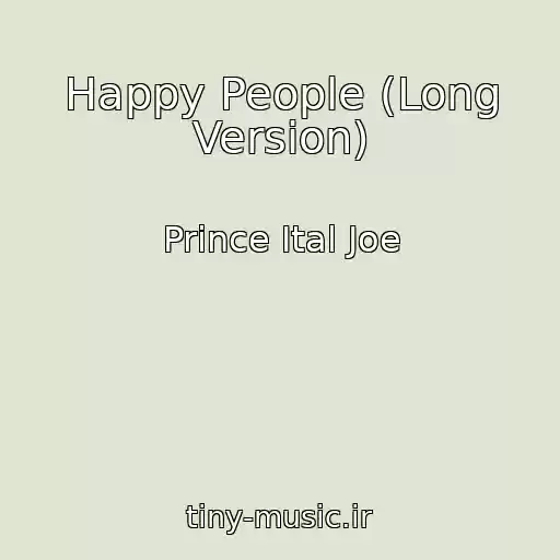 کاور آهنگ Happy People (Long Version) از Prince Ital Joe
