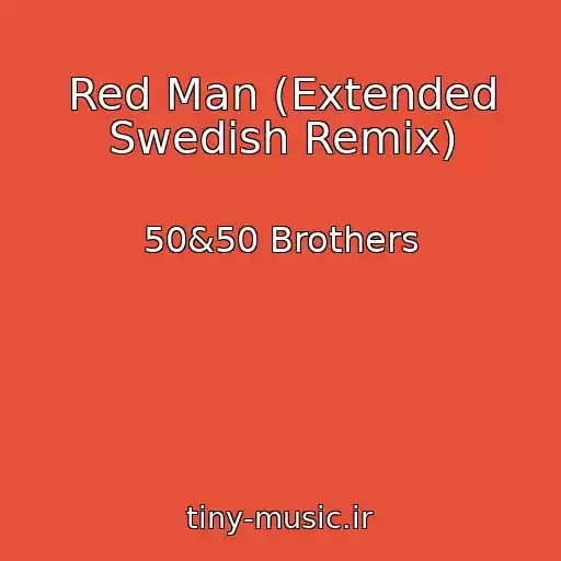 کاور آهنگ Red Man (Extended Swedish Remix) از 50&50 Brothers