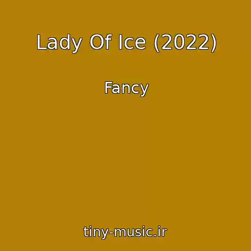 کاور آهنگ Lady Of Ice (2022) از Fancy