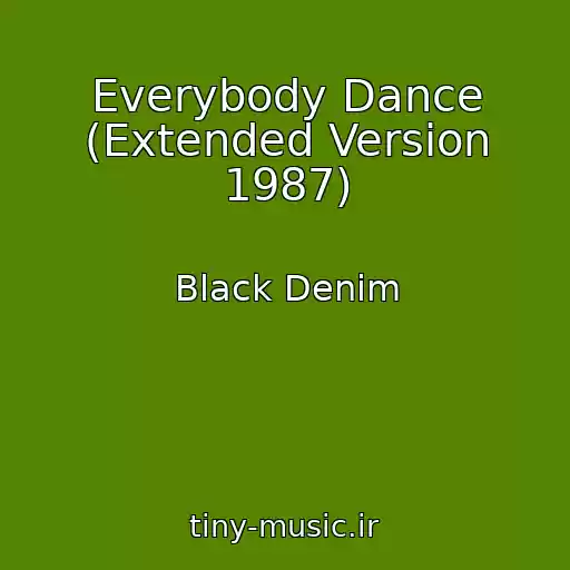 کاور آهنگ Everybody Dance (Extended Version 1987) از Black Denim
