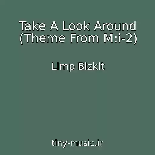 کاور آهنگ Take A Look Around (Theme From M:i-2) از Limp Bizkit