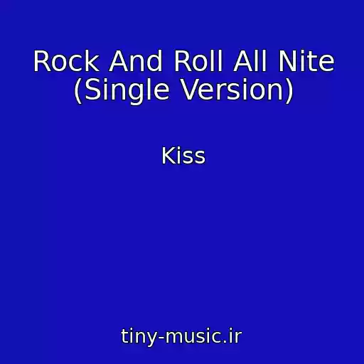 کاور آهنگ Rock And Roll All Nite (Single Version) از Kiss