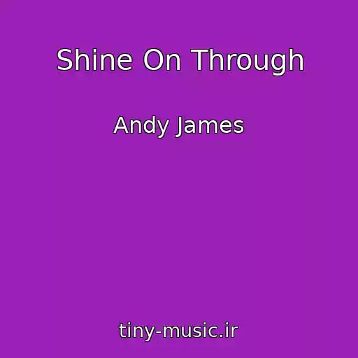 کاور آهنگ Shine On Through از Andy James