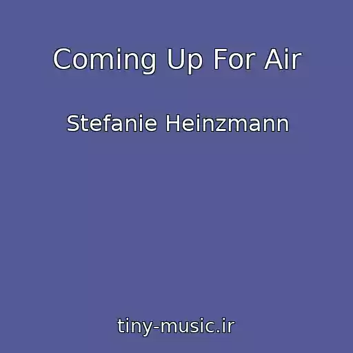 کاور آهنگ Coming Up For Air از Stefanie Heinzmann