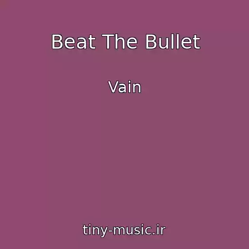 کاور آهنگ Beat The Bullet از Vain