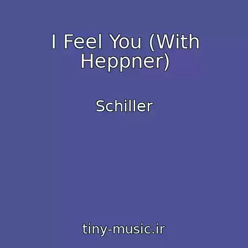 کاور آهنگ I Feel You (With Heppner) از Schiller