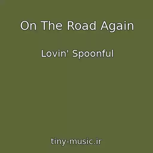 کاور آهنگ On The Road Again از Lovin' Spoonful