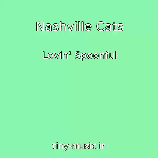 کاور آهنگ Nashville Cats از Lovin' Spoonful