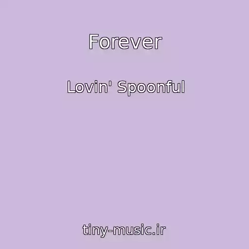 کاور آهنگ Forever از Lovin' Spoonful