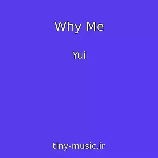کاور آهنگ Why Me از Yui