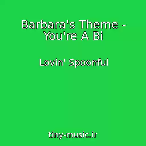 کاور آهنگ Barbara's Theme - You're A Bi از Lovin' Spoonful
