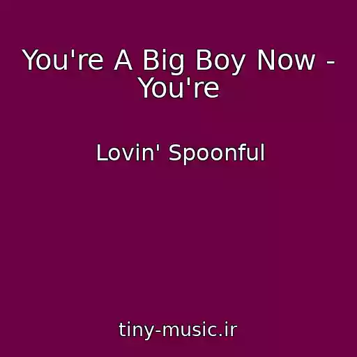 کاور آهنگ You're A Big Boy Now - You're از Lovin' Spoonful