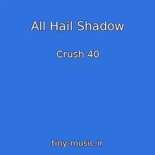 کاور آهنگ All Hail Shadow از Crush 40