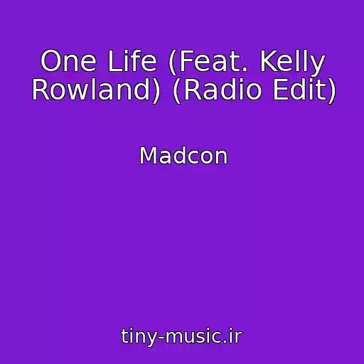 کاور آهنگ One Life (Feat. Kelly Rowland) (Radio Edit) از Madcon
