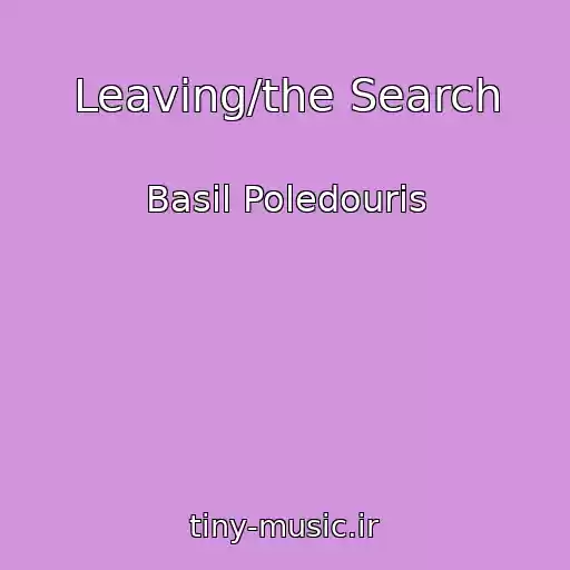 کاور آهنگ Leaving/the Search از Basil Poledouris