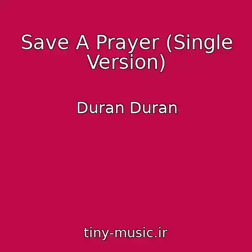 کاور آهنگ Save A Prayer (Single Version) از Duran Duran