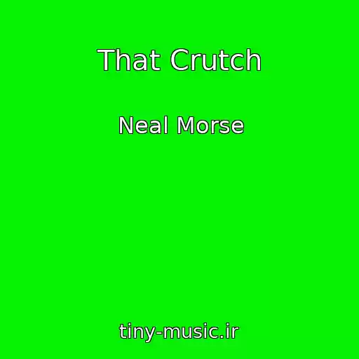 کاور آهنگ That Crutch از Neal Morse