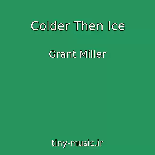 کاور آهنگ Colder Then Ice از Grant Miller