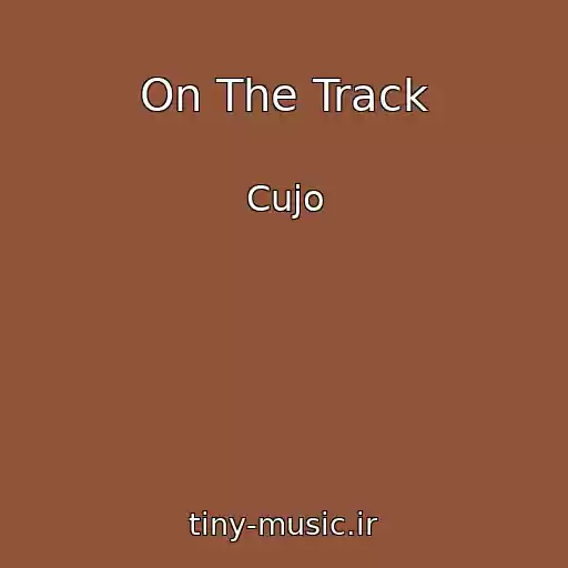 کاور آهنگ On The Track از Cujo