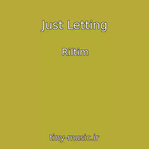 کاور آهنگ Just Letting از Riltim