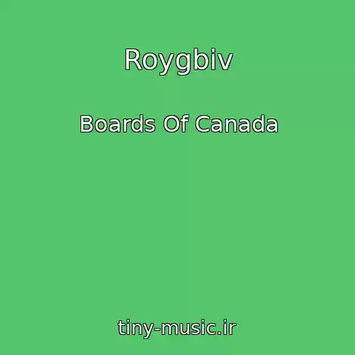 کاور آهنگ Roygbiv از Boards Of Canada