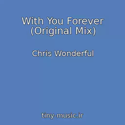 کاور آهنگ With You Forever (Original Mix) از Chris Wonderful