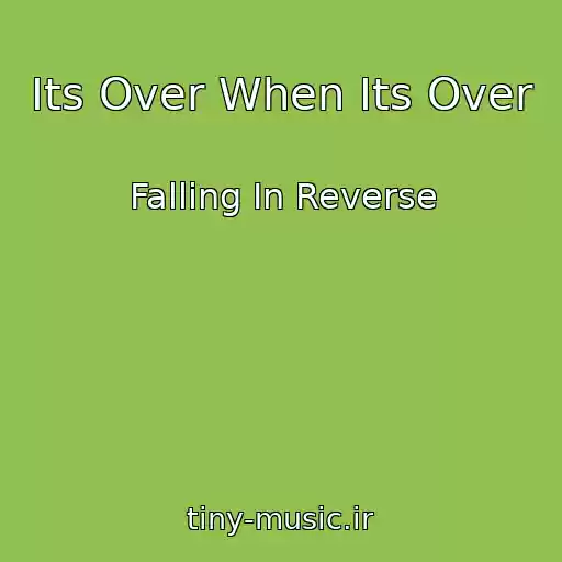 کاور آهنگ Its Over When Its Over از Falling In Reverse