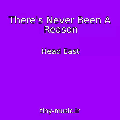 کاور آهنگ There's Never Been A Reason از Head East
