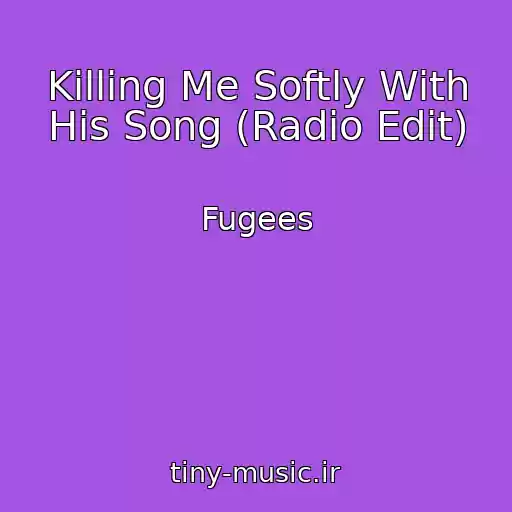 کاور آهنگ Killing Me Softly With His Song (Radio Edit) از Fugees
