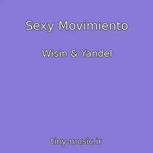 کاور آهنگ Sexy Movimiento از Wisin & Yandel