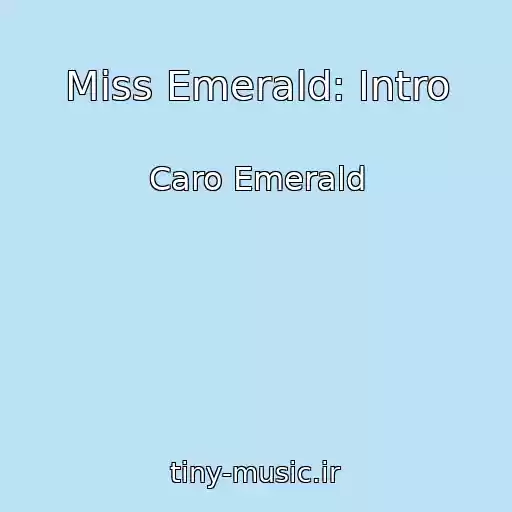 کاور آهنگ Miss Emerald: Intro از Caro Emerald