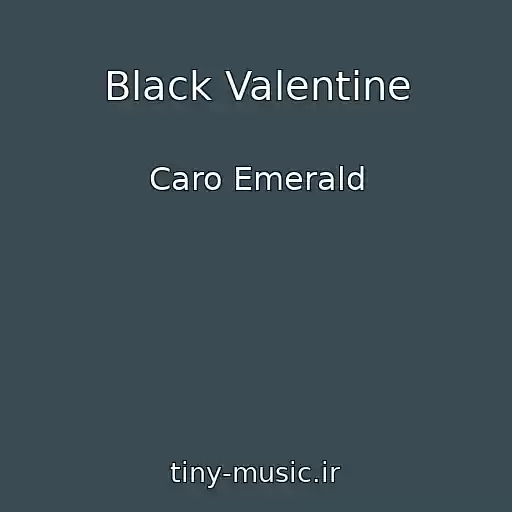 کاور آهنگ Black Valentine از Caro Emerald