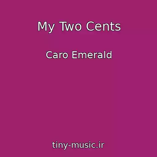 کاور آهنگ My Two Cents از Caro Emerald