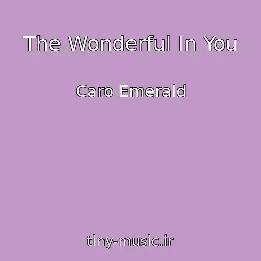 کاور آهنگ The Wonderful In You از Caro Emerald