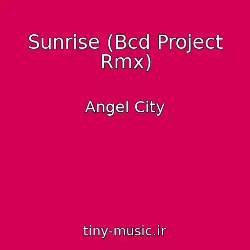 کاور آهنگ Sunrise (Bcd Project Rmx) از Angel City