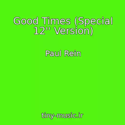 کاور آهنگ Good Times (Special 12'' Version) از Paul Rein
