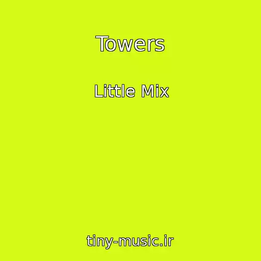کاور آهنگ Towers از Little Mix