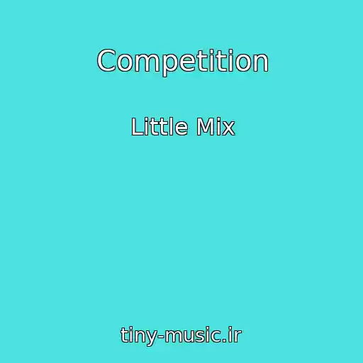 کاور آهنگ Competition از Little Mix