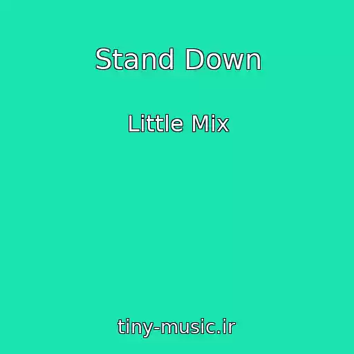 کاور آهنگ Stand Down از Little Mix