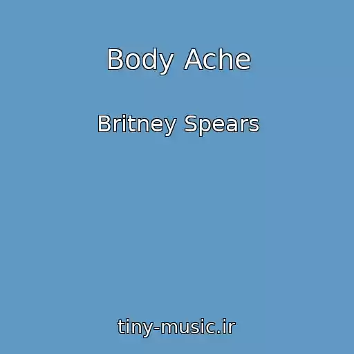 کاور آهنگ Body Ache از Britney Spears