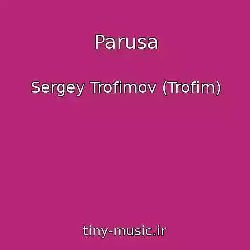 کاور آهنگ Parusa از Sergey Trofimov (Trofim)