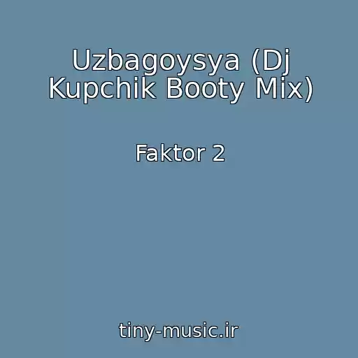 کاور آهنگ Uzbagoysya (Dj Kupchik Booty Mix) از Faktor 2