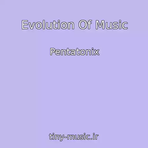 کاور آهنگ Evolution Of Music از Pentatonix