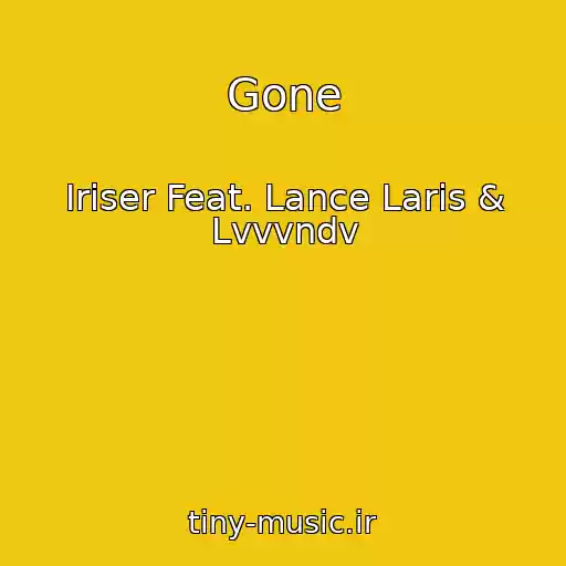 کاور آهنگ Gone از Iriser Feat. Lance Laris & Lvvvndv