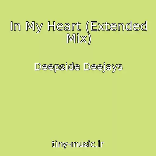 کاور آهنگ In My Heart (Extended Mix) از Deepside Deejays