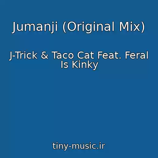 کاور آهنگ Jumanji (Original Mix) از J-Trick & Taco Cat Feat. Feral Is Kinky