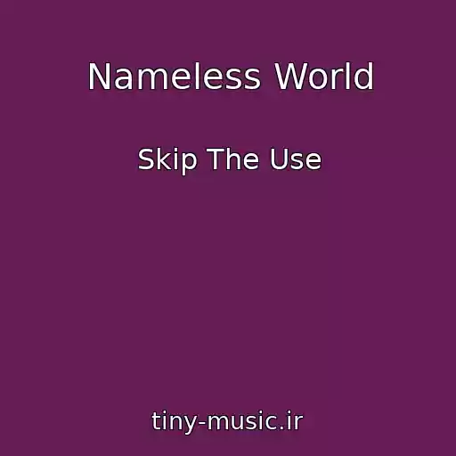 کاور آهنگ Nameless World از Skip The Use