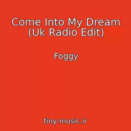 کاور آهنگ Come Into My Dream (Uk Radio Edit) از Foggy